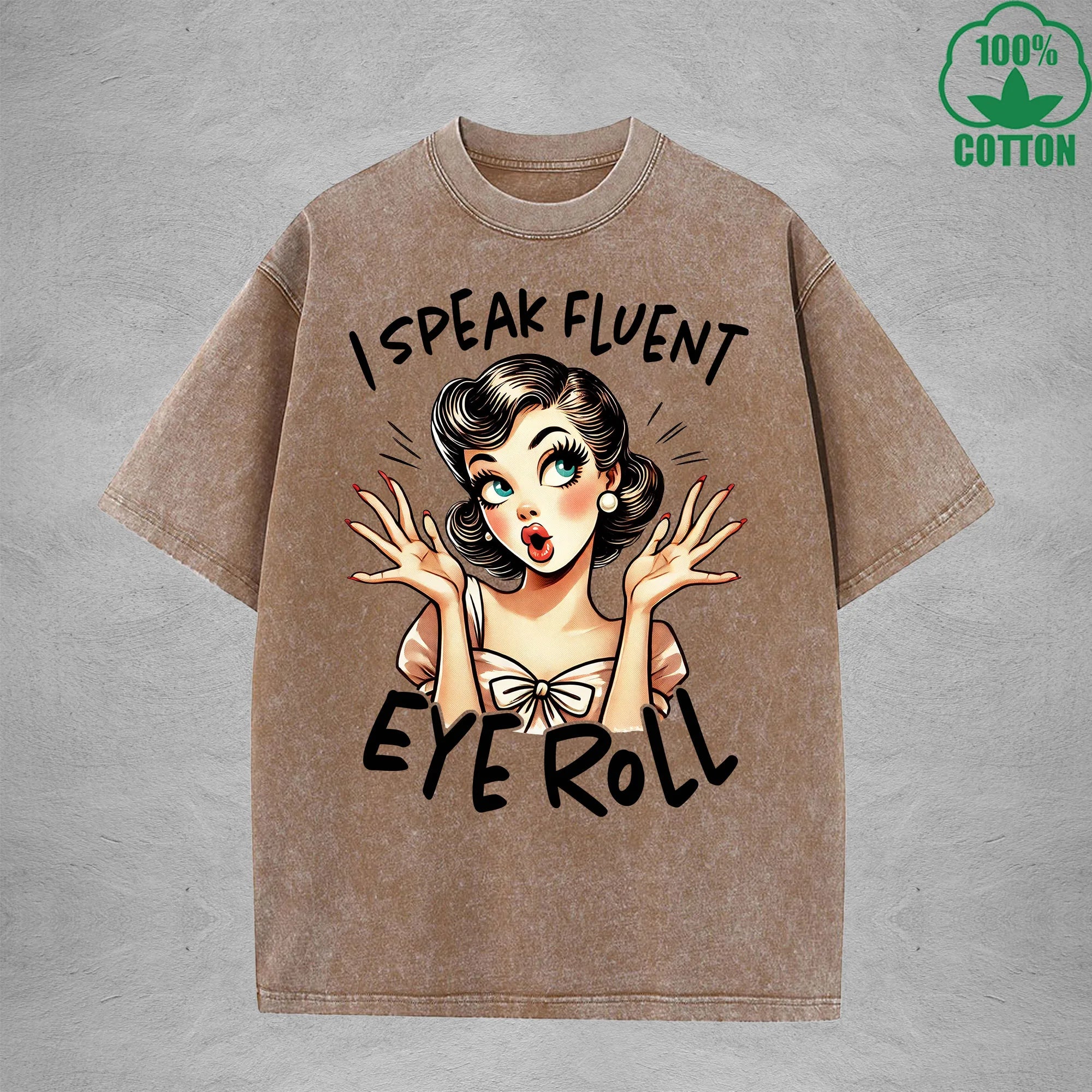 I speak fluent eye rollInterest Printed Washed T-Shirt 230G Loose Trendy Fashionable 100%Cotton Short Sleeve Top