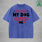 My Dog Loves Me Interesting Printed Washed T-Shirt 230G Multicolor Loose Trendy Fashionable Cotton Short Sleeve Top