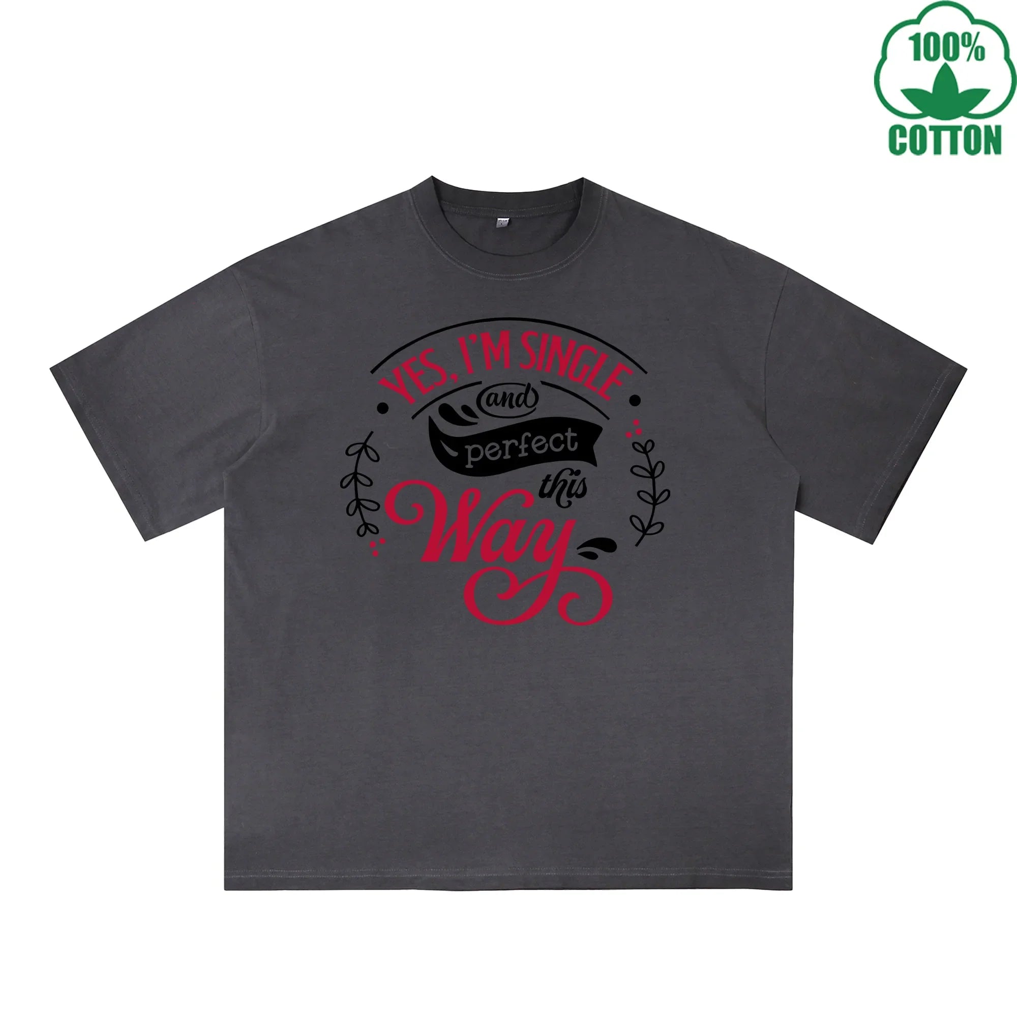 Yes I'm Single Printed Dirty Wash T-Shirt 230G Multicolor Loose Trendy Fashionable 100%Cotton Short Sleeve Top