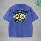 You Crack Me UpInterest Printed Washed T-Shirt 230G Loose Trendy Fashionable 100%Cotton Short Sleeve Top